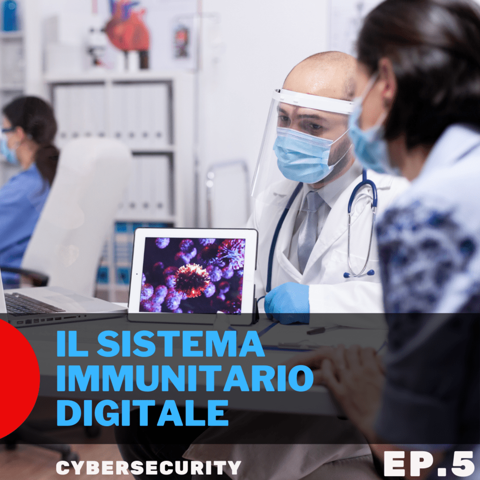 IMMUNE | Episodio 5: Come funziona il Sistema Immunitario Digitale
